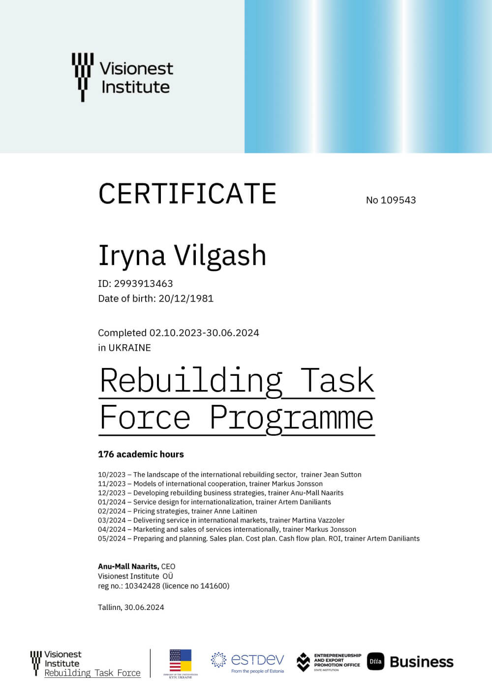 Ukraine Rebuilding Task Force - міжнародна освітня програма Visionest Institute Estonia, спрямована на підготовку українського бізнесу до міжнародної співпраці, партнерств і участі у відбудові України.